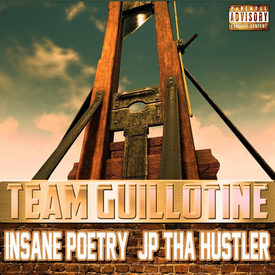 Insane Poetry & JP tha Hustler - Team Guillotine